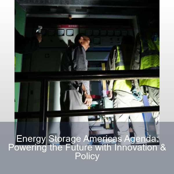 Energy Storage Americas Agenda: Powering the Future with Innovation & Policy